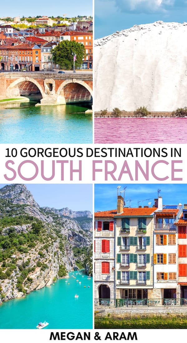 10 Breathtaking Places to Visit in South France (+ Map)