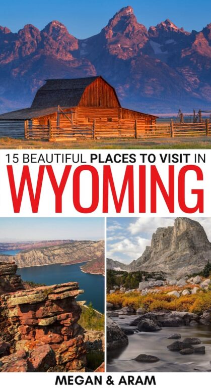 15 Jaw-Dropping Places to Visit in Wyoming