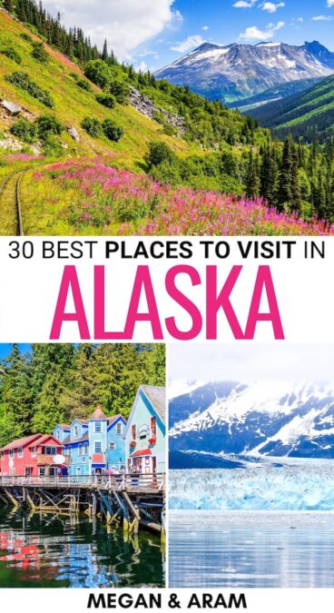 30 Amazing Places Visit in Alaska Parks &