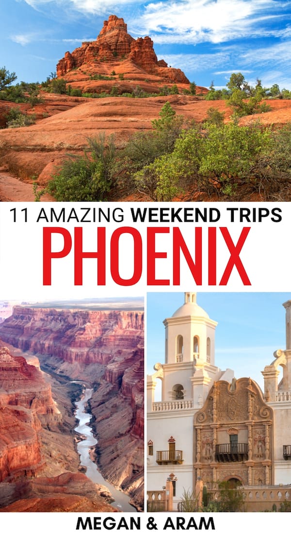 12 Amazing Weekend Trips from Phoenix, Arizona