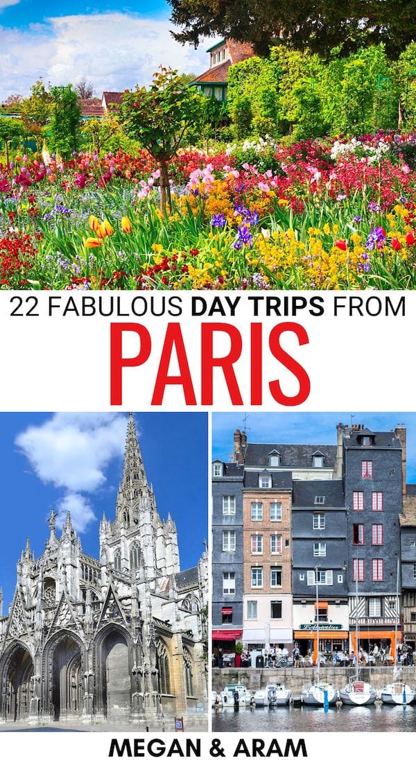 22 Best Day Trips From Paris Within 3 Hours (+ Day Tours!)