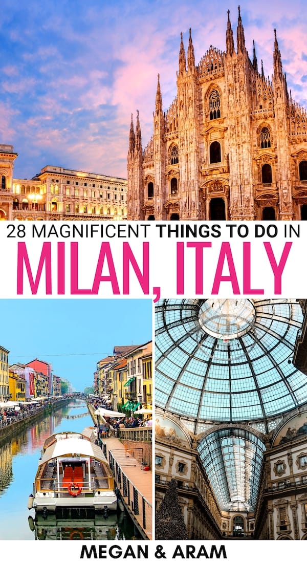 28 Magical Things to Do in Milan (+ Nearby Attractions)